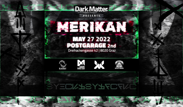 Dark Matter 4 Year Anniversary pres.: Merikan (Blackout, PRSPCT)
